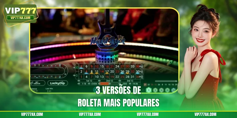 3 versões de roleta mais populares
