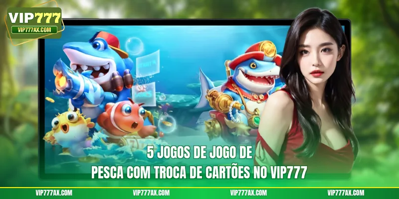 Jogo de pesca com troca de cartões