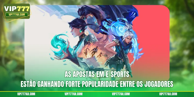 As Apostas em e-sports estão ganhando forte popularidade entre os jogadores