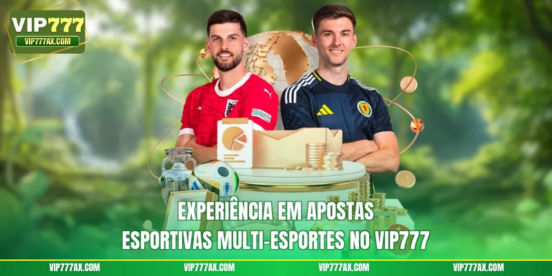 Experiência em apostas esportivas multi-esportes no VIP777