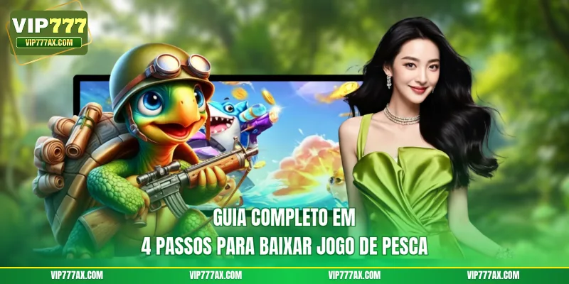 Guia completo em 4 passos para baixar jogo de pesca