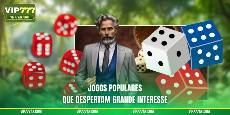 Jogos populares que despertam grande interesse