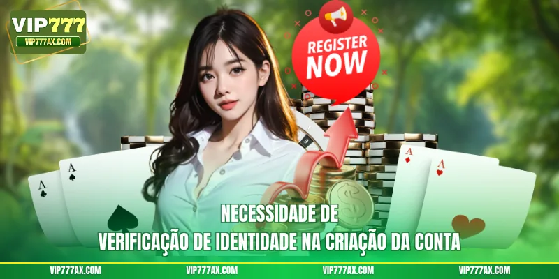 Necessidade de verificação de identidade na criação da conta