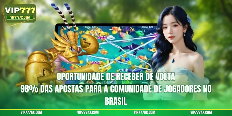 Oportunidade de receber de volta 98% das apostas para a comunidade de jogadores no Brasil