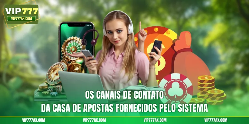 Os canais de contato da casa de apostas fornecidos pelo sistema