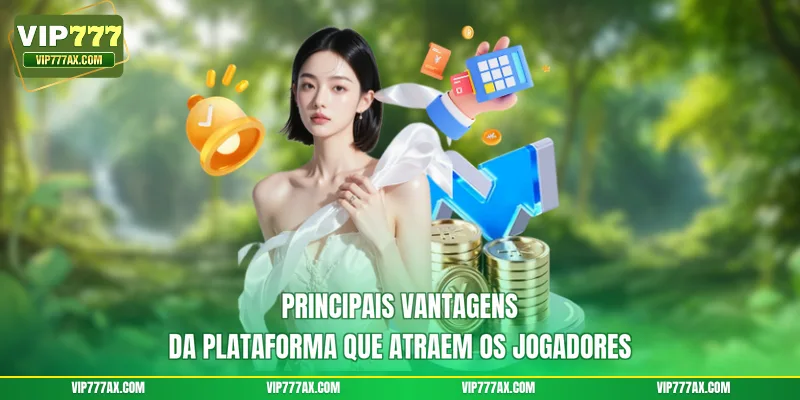 Principais vantagens da plataforma que atraem os jogadores