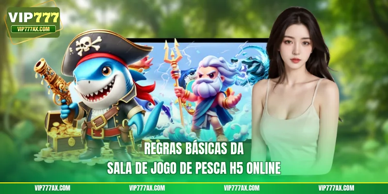 Regras básicas da sala de jogo de pesca h5 online
