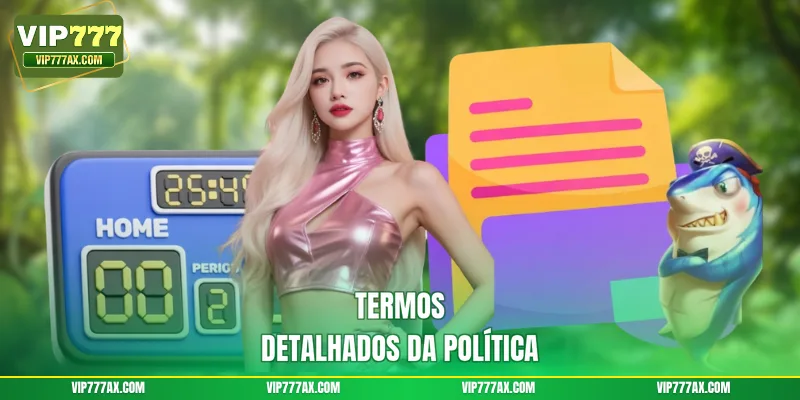 Termos detalhados da política