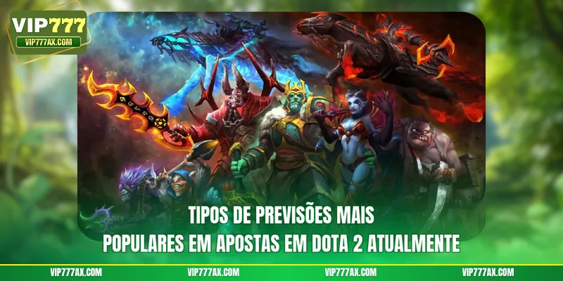 Tipos de previsões mais populares em apostas em Dota 2 atualmente