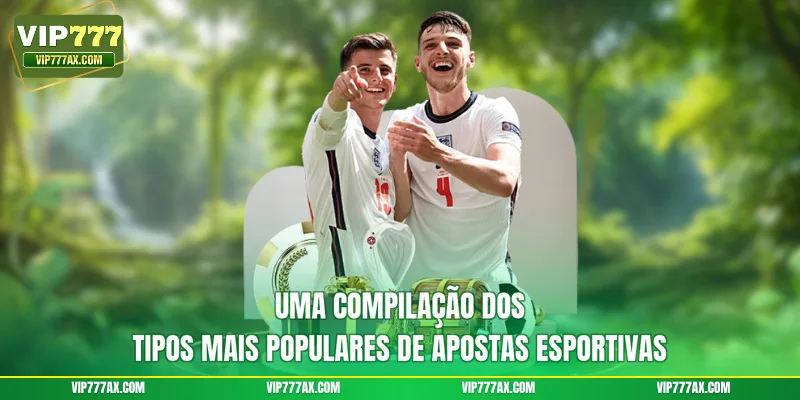 Uma compilação dos tipos mais populares de apostas esportivas
