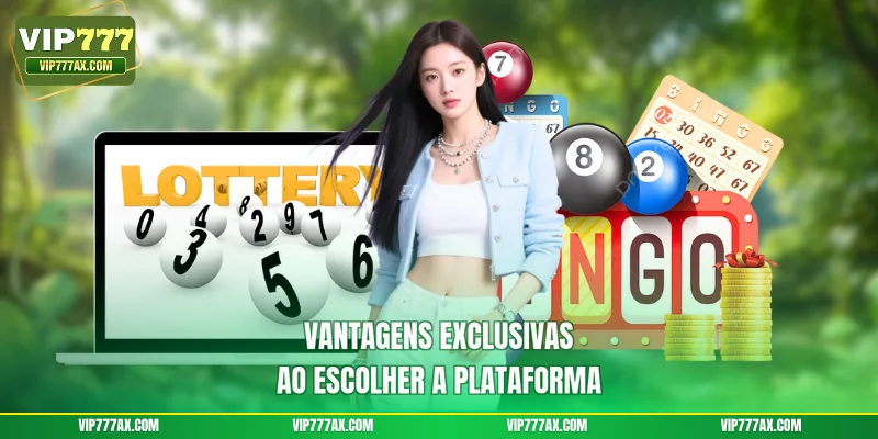 Vantagens exclusivas ao escolher a plataforma