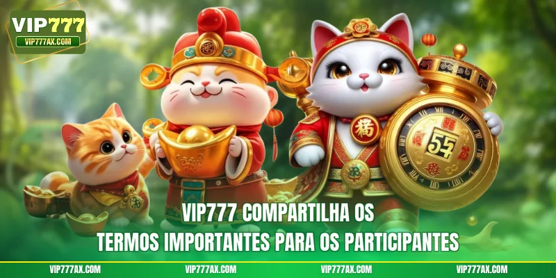 VIP777 compartilha os termos importantes para os participantes